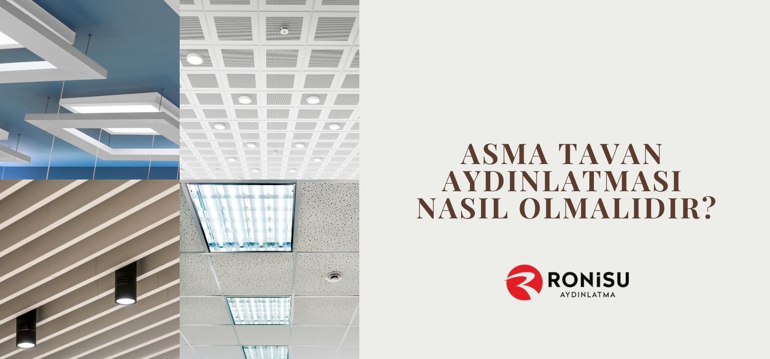 Asma Tavan Aydınlatması Nasıl Olmalıdır?